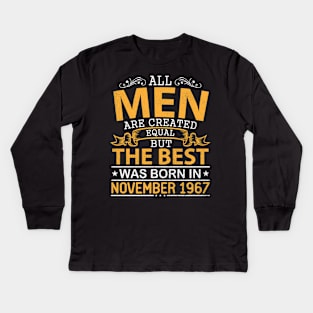 Happy Birthday To Me Papa Dad Son All Men Are Created Equal But The Best Was Born In November 1967 Kids Long Sleeve T-Shirt